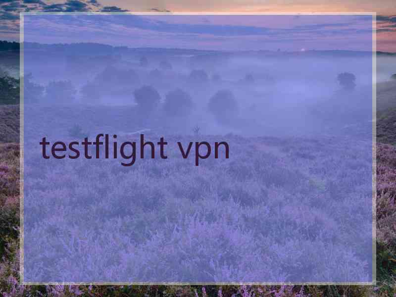 testflight vpn