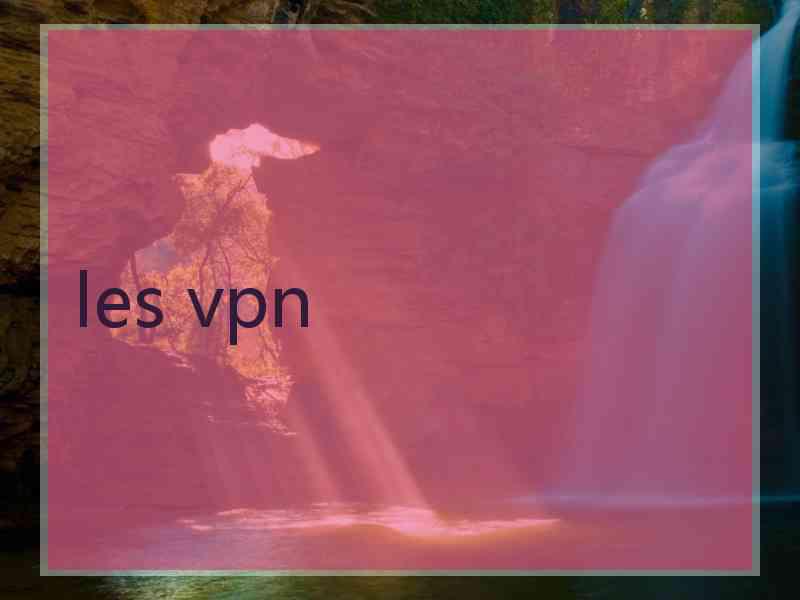 les vpn